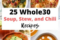 25 Hearty Whole30 Soups Stews and Chilis